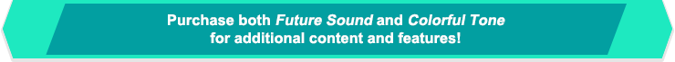 Purchase both Future Sound and Colorful Tone for additional content and features!